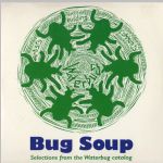 Waterbug Records:
1997, Bug Soup, jacket front scan