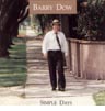 Barry Dow
 - Simple Days - 1992