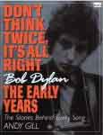 #0002 -- Gill, Andy
Don't Think Twice, It's All Right: Bob Dylan, the Early Years (1961-1969)