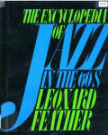 #pb -- Feather, Leonard
The Encyclopedia of Jazz in the Sixties